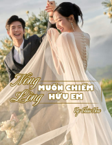 Nóng Lòng Muốn Chiếm Hữu Em
