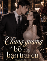 Chung giường với bố của bạn trai cũ