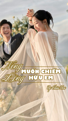 Nóng Lòng Muốn Chiếm Hữu Em