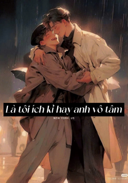 Là Tôi Ích Kỉ Hay Anh Vô Tâm