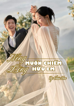 Nóng Lòng Muốn Chiếm Hữu Em
