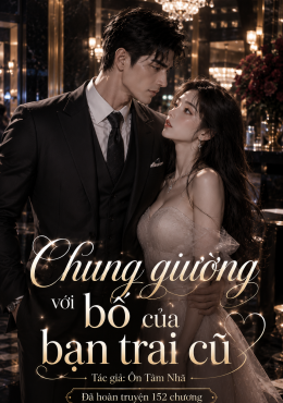 Chung giường với bố của bạn trai cũ