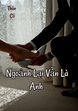 Ngoảnh Lại Vẫn Là Anh