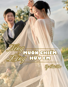 Nóng Lòng Muốn Chiếm Hữu Em